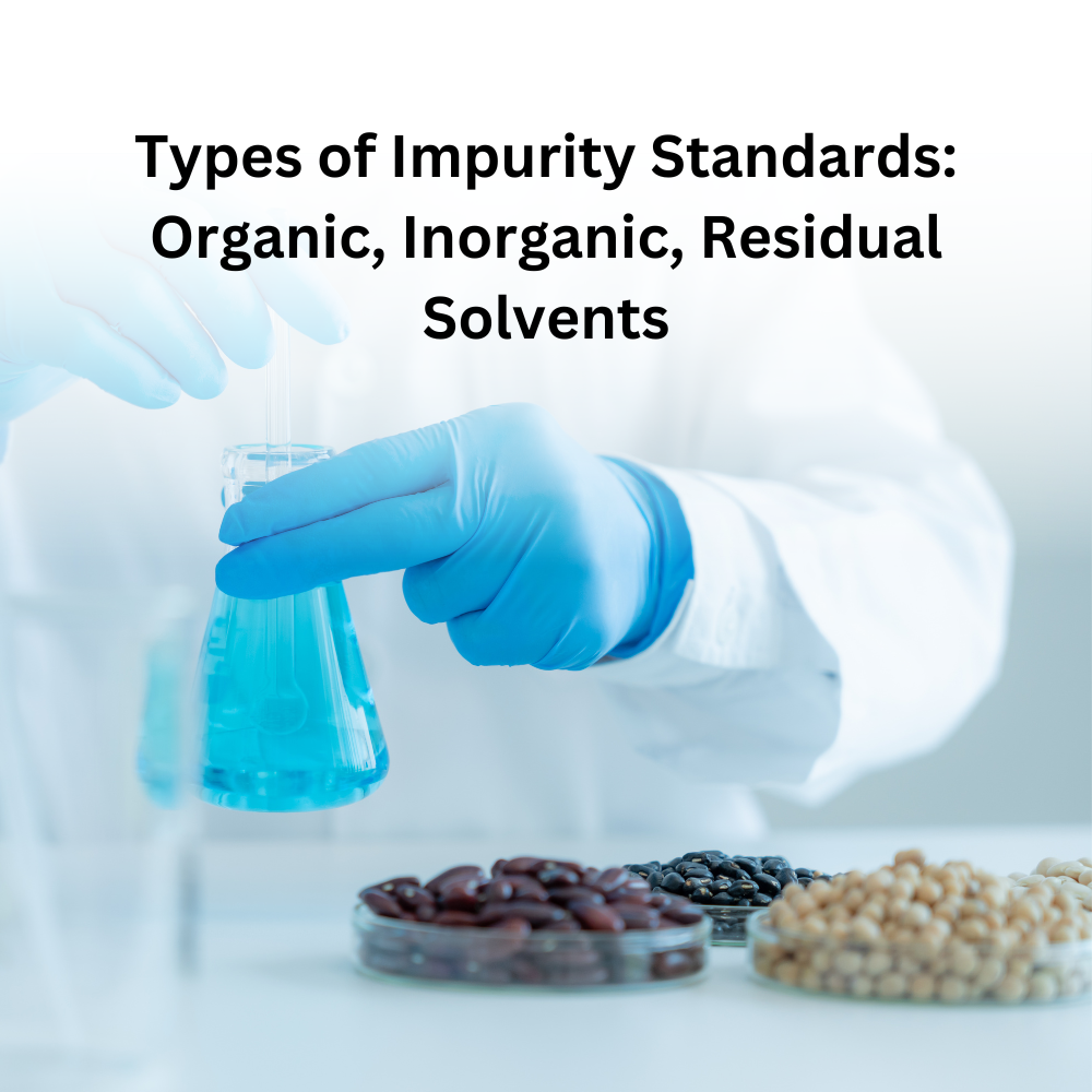 Types of Impurity Standards: Organic, Inorganic, and Residual Solvents